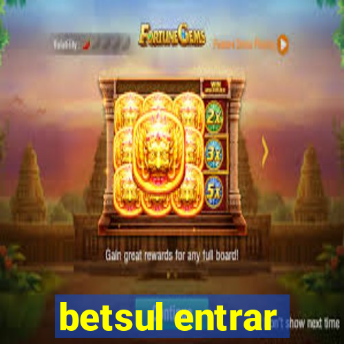 betsul entrar